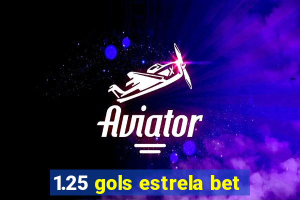 1.25 gols estrela bet